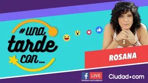 Rosana, la invitada del martes en #UnaTardeCon por Facebook Live.