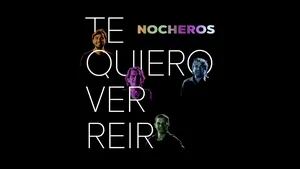 Los Nocheros presentaron su nuevo videoclip Te Quiero Ver Reír
