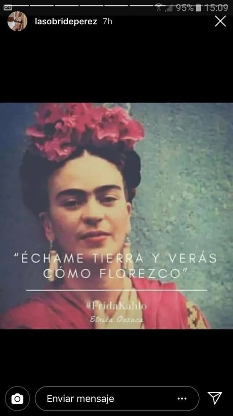Sol Pérez hizo referencia a su presente con una célebre frase de Frida Kahlo 