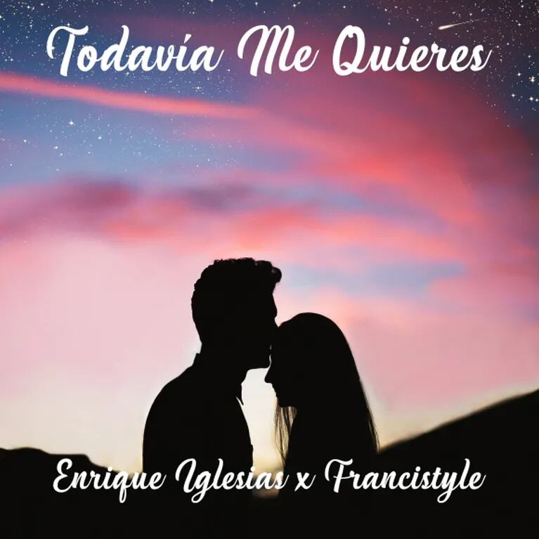 Francistyle y Enrique Iglesias se unen en Todavía me quieres: single y video