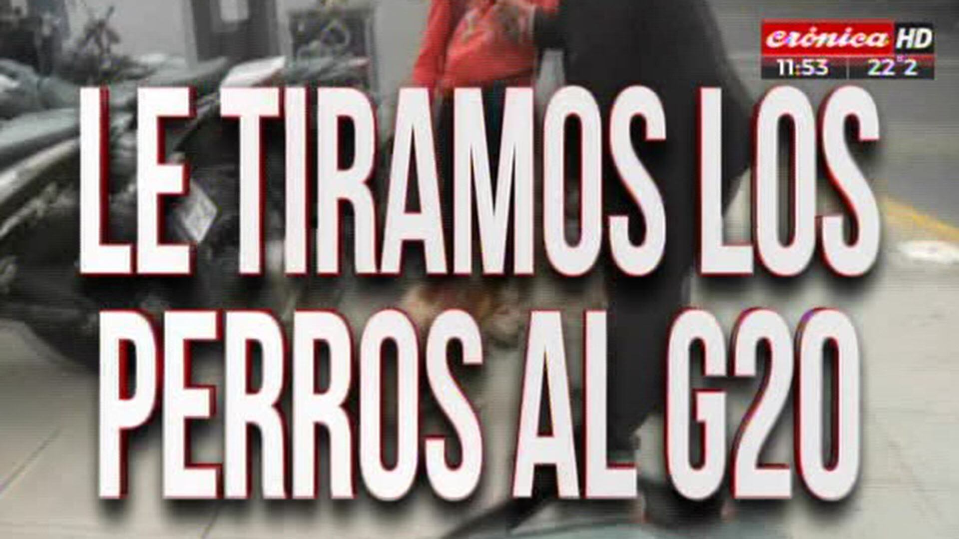 El show de placas de Crónica TV por el G20 en Buenos Aires