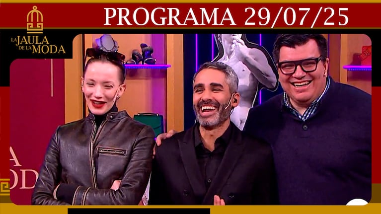 LA JAULA DE LA MODA - Programa 29/07/25 INVITADOS:MILAGROS SCHMOLL Y GERVACIA LARRIVEY