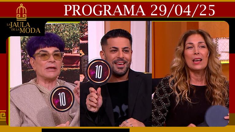 LA JAULA DE LA MODA - Programa 29/04/25- ELIZABETH YELIN, FACU MAZZEI Y JUAN MANUEL PONT LEDESMA