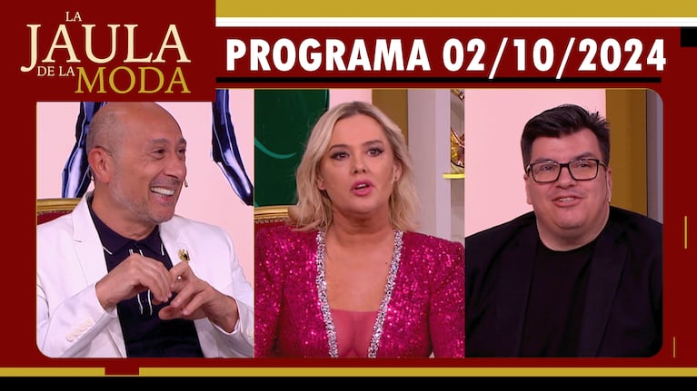 LA JAULA DE LA MODA - Programa 02/10/24 - INVITADOS: PILAR SMITH, CLAUDIO COSANO y GERVASIO LARRIVEY