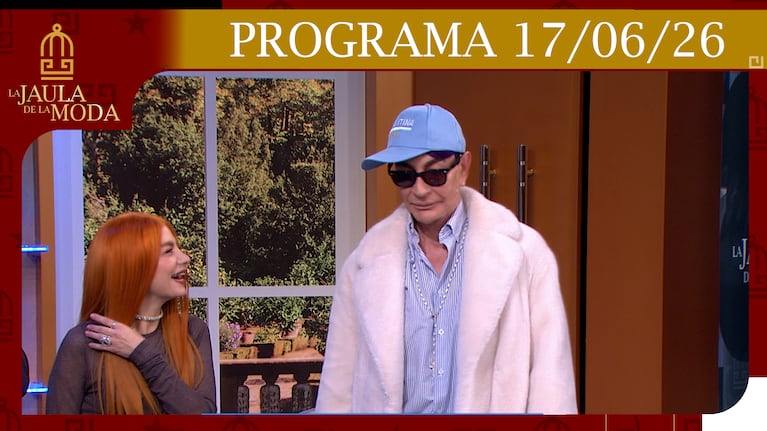 LA JAULA DE LA MODA - Programa del 17/06/26 - Invitados: Vero De la Canal y Juan Manuel Pont Ledesma