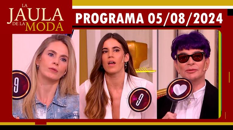 LA JAULA DE LA MODA - Programa 05/08/24 - INVITADOS: ROCIO VIVAS, NATACHA EGUÍA y JUAN MANUEL PONT LEDESMA