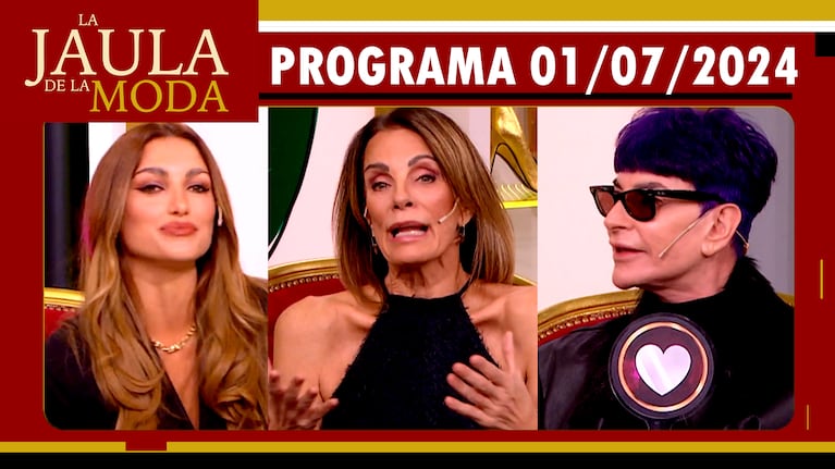 LA JAULA DE LA MODA - Programa 01/07/24 - INVITADOS: SOFÍA MACAGGI, NEQUI GALOTTI Y JUAN MANUEL PONT LEDESMA