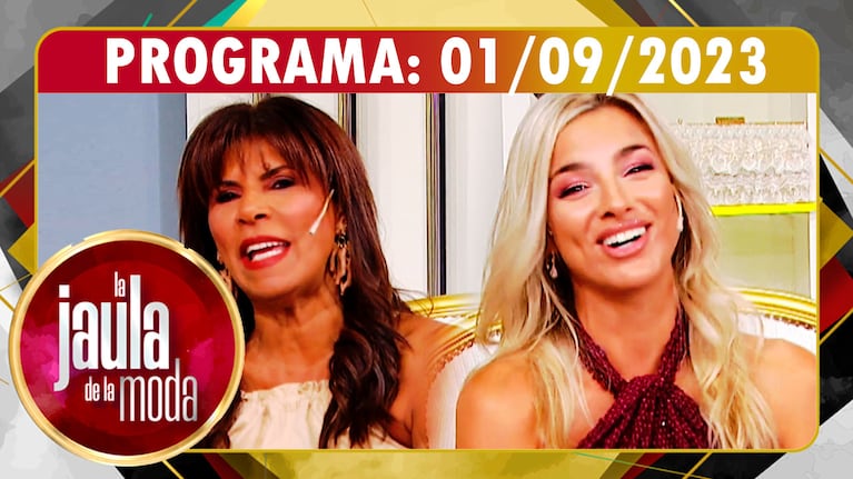 LA JAULA DE LA MODA - Programa 01/09/23 - INVITADAS: AILÉN BECHARA y ANAMÁ FERREIRA