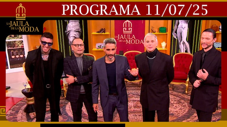 LA JAULA DE LA MODA - Programa del 11/07/25 INVITADOS: FABIÁN PAZ, GUSTAVO PUCHETA Y FERNANDO GONCALVEZ