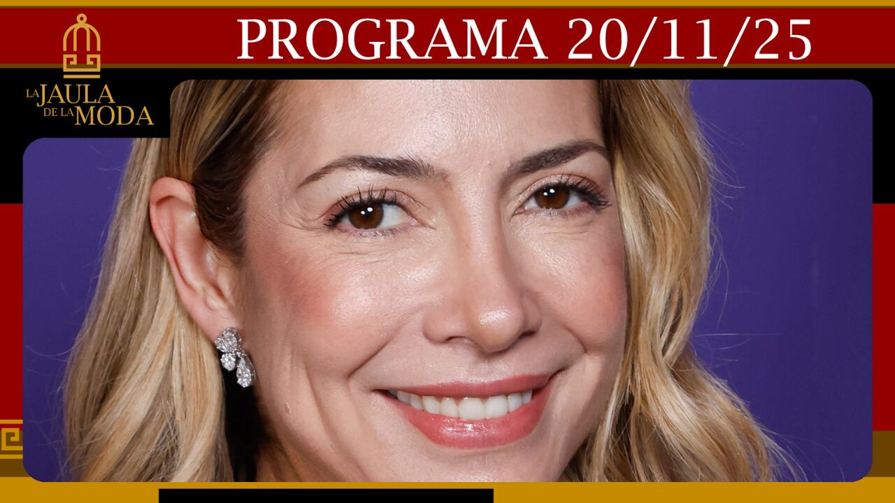   LA JAULA DE LA MODA - Programa 20/11/25