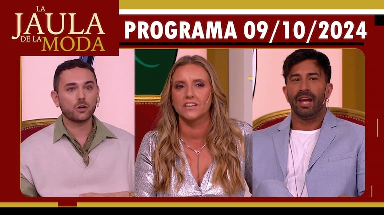 LA JAULA DE LA MODA - Programa 09/10/24 - INVITAD0S: LICHA NAVARRO, JOACO PATIES y PAULA BERNINI