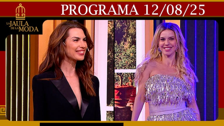 LA JAULA DE LA MODA - Programa 12/08/25 - INVITADAS: SOLANGE CUBILLO Y LOLA BEZERRA