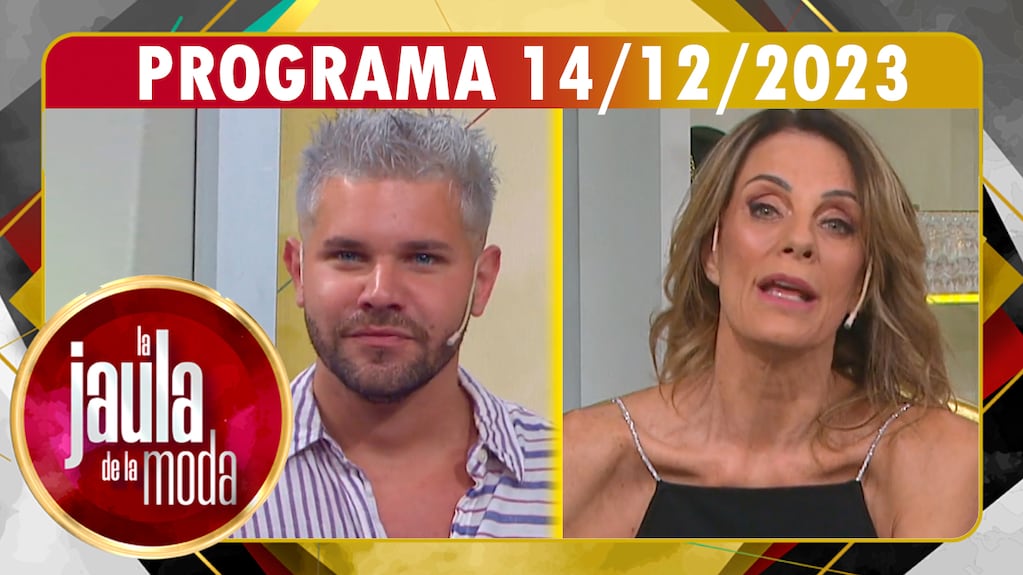 LA JAULA DE LA MODA - Programa 14/12/23