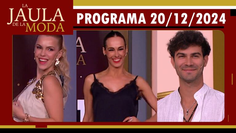 LA JAULA DE LA MODA - Programa 20/12/24 - INVITADOS: LOLA BEZERRA, NICO GROSMAN Y SILVINA SCHEFFLER