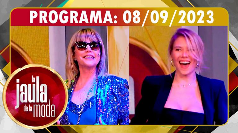 LA JAULA DE LA MODA - Programa 08/09/23 - INVITADAS: ANY VENTURA y MACARENA LEMOS