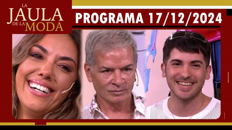 LA JAULA DE LA MODA - Programa 17/12/24 - INVITADOS: FLOPPY TESOURO, BRUNO SALAS Y LUCAS MATA