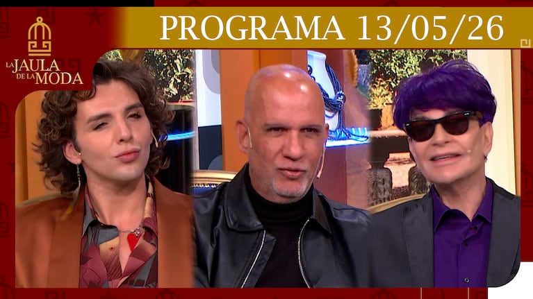 LA JAULA DE LA MODA - PROGRAMA 13/05/26