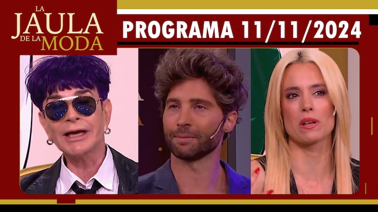 LA JAULA DE LA MODA - Programa 11/11/24 - INVITADOS: AGOSTINA SCALISE, JUAN MANUEL PONT LEDESMA E IVAN ORDUÑA