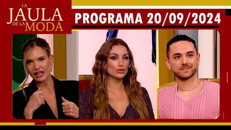 LA JAULA DE LA MODA - Programa 20/09/24 - INVITADOS: EVA BARGIELA, SOFÍA MACAGGI y JOACO PATIES