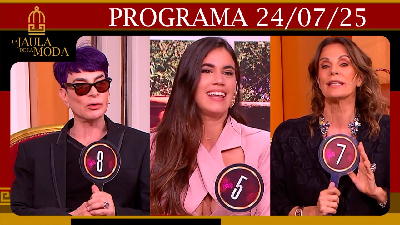 LA JAULA DE LA MODA - Programa 24/07/2025