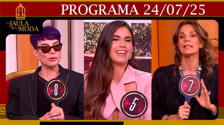 LA JAULA DE LA MODA - Programa 24/07/25- INVITADOS: NEQUI GALOTTI, NATACHA EGUIA Y JUAN MANUEL PONT LEDESMA