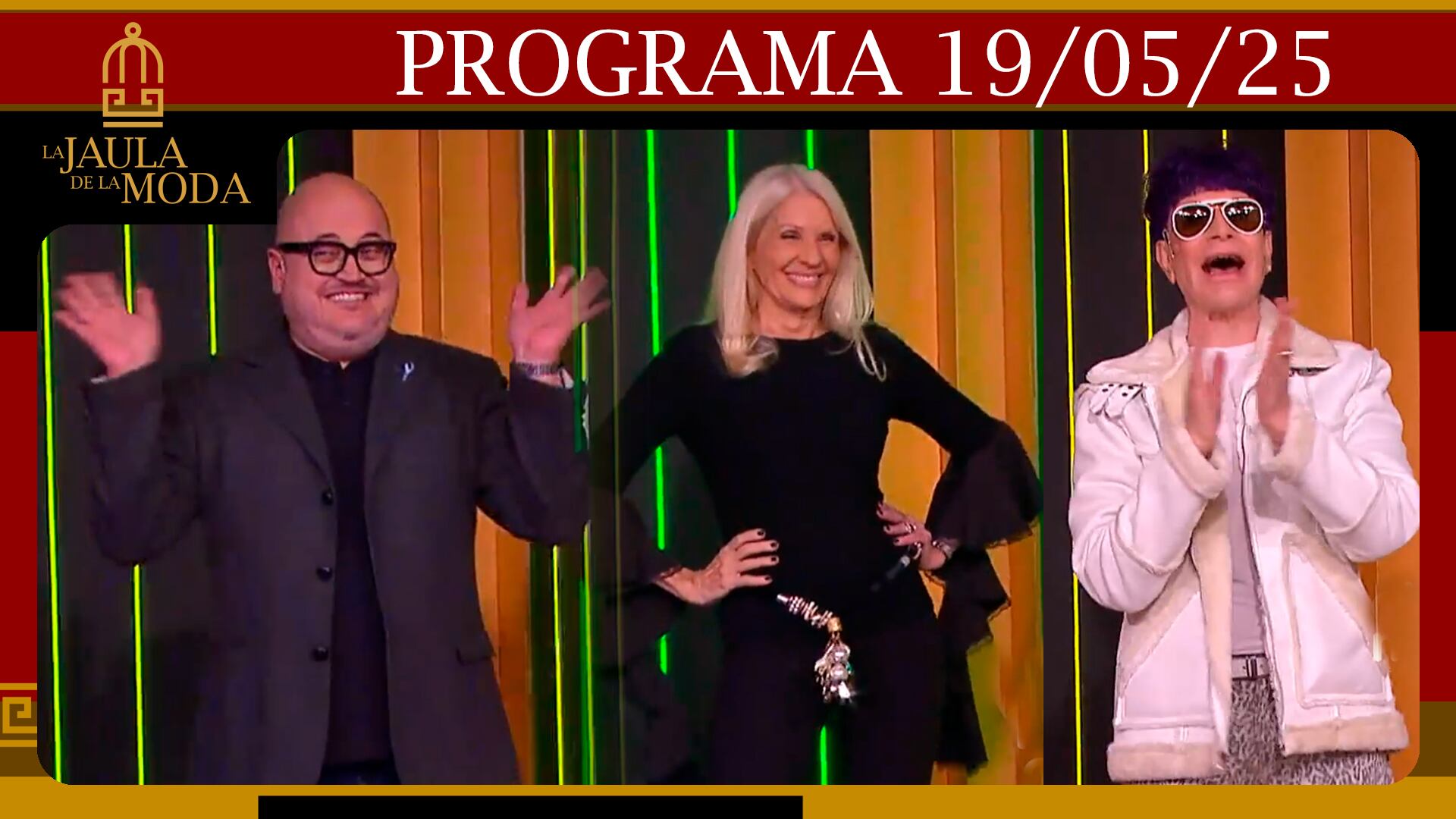 LA JAULA DE LA MODA- 19/05/25 - INVITADOS: EVELYN SCHEIDL, RODOLFO VERA CALDERÓN Y JUAN PONT LEDESMA
