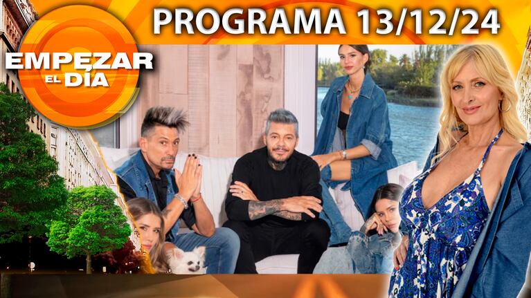 Empezar el día - Programa del 13/12/24 - “LOS TINELLIS”, MUY CERCA DE SU ESTRENO