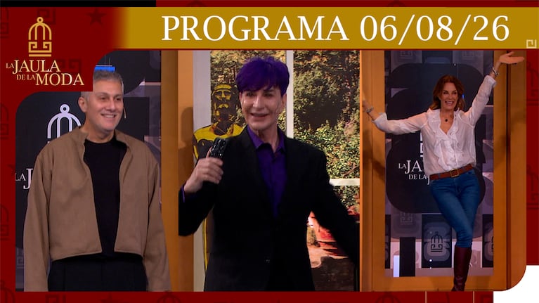 LA JAULA DE LA MODA - PROGRAMA DEL 06/08/26 INVITADOS: NEQUI GALOTTI, JORGE LEÓN Y JUAN MANUEL PONT LEDESMA