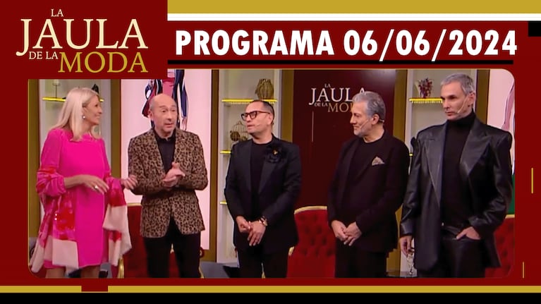 LA JAULA DE LA MODA - Programa 06/06/24 - INVITADOS: FABIÁN PAZ, JORGE LEON Y EVELYN SCHEIDL