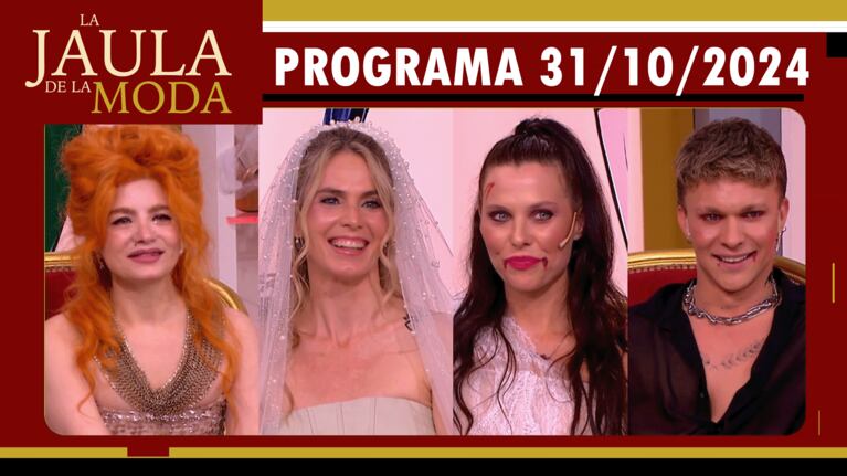 LA JAULA DE LA MODA - Programa 31/10/24 - VERO DE LA CANAL, VALENTINA SALEZZI, ROCIO VIVAS y SANTIAGO COLINET
