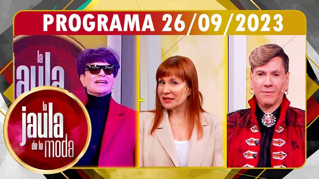 LA JAULA DE LA MODA - Programa 26/09/23