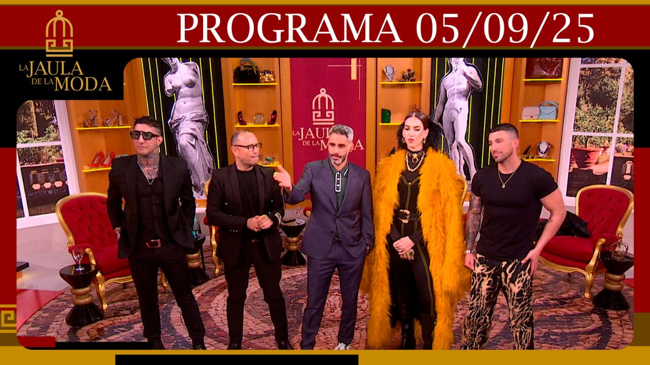  LA JAULA DE LA MODA - Programa 05/09/25