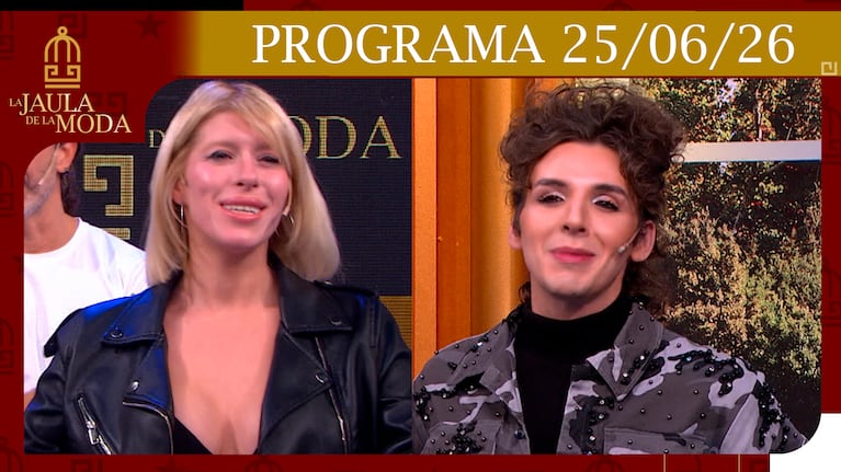LA JAULA DE LA MODA - Programa del 25/06/26 INVITADOS: CAMILA LATANZIO Y JORGE REY