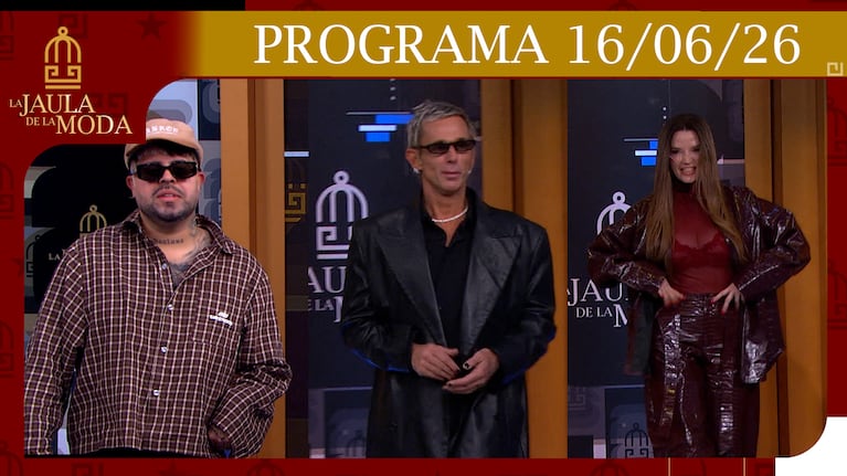 LA JAULA DE LA MODA - Programa del 16/06/26 - Invitados: El Reja, Fabián Paz Y Cecilia De Liberti