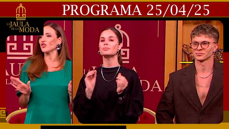 LA JAULA DE LA MODA - Programa 25/04/25- CARO AMOROSO, FLOR VENTURA y SANTIAGO COLINET
