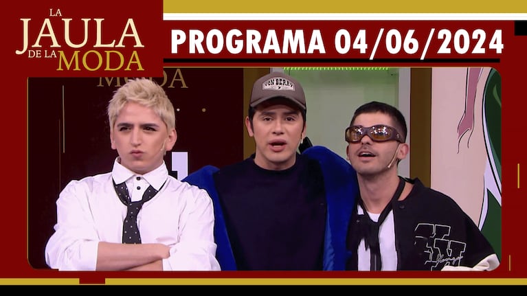 LA JAULA DE LA MODA - Programa 04/06/24 - INVITADOS: SANTIAGO ARTEMIS, ENZO AGUILAR Y LUCAS MATA