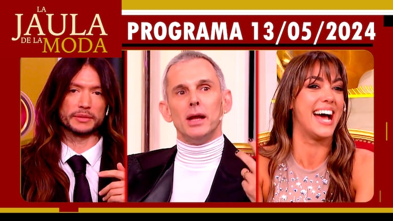 LA JAULA DE LA MODA - Programa 13/05/24