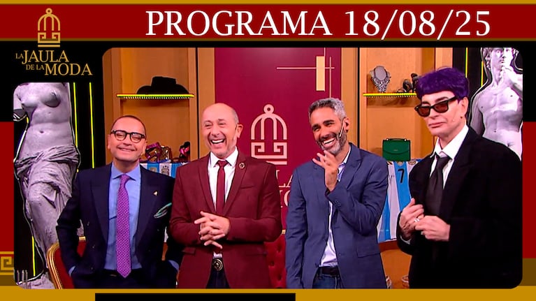 LA JAULA DE LA MODA - Programa DEL 18/08/25 INVITADOS: BRUNO SALAS Y JUAN MANUEL PONT LEDESMA