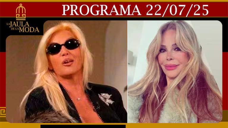 LA JAULA DE LA MODA - Programa 22/07/25- INVITADOS: MILAGROS SCHMOLL, PAMPITO Y PITTY LA NUMERÓLOGA