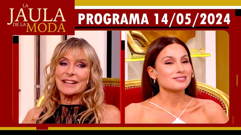LA JAULA DE LA MODA - Programa 14/05/24 - INVITADAS: TEFI RUSSO Y VIRGINIA ELIZALDE