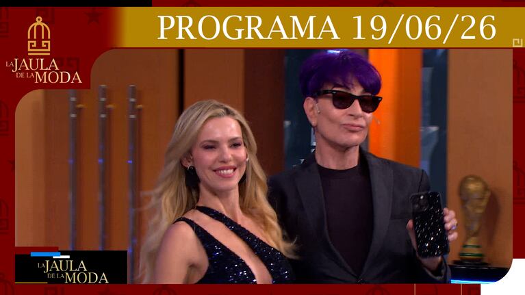 LA JAULA DE LA MODA - PROGRAMA 19/06/26
