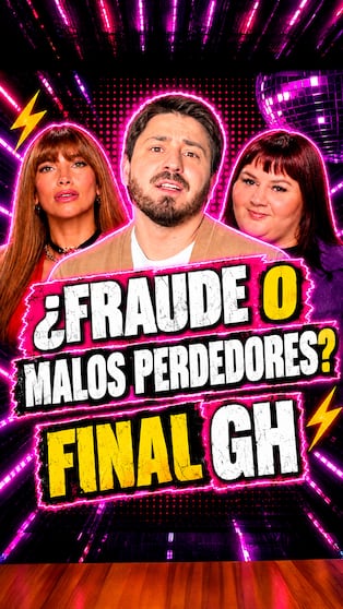 Final GH: ¿Fraude o malos perdedores?