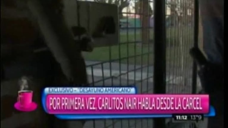Carlos Nair habló desde la cárcel: "Yo no quiero cambiar, quiero mejorar. Las personas no cambian"