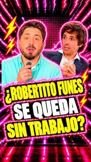 ¿Robertito Funes se queda sin trabajo?
