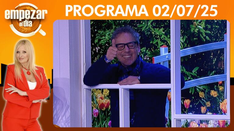 Empezar el día - Programa del del 02/07/25- DANIEL MALNATTI, MANO A MANO CON YUYITO