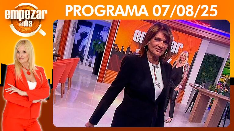 Empezar el día - Programa del 07/08/25 - RECIBIMOS A TERESA CALANDRA