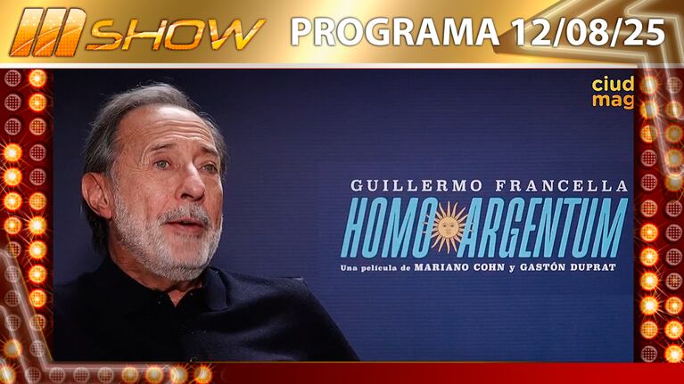 MSHOW - Programa del 12/08/25 GUILLERMO FRANCELLA CONTÓ CÓMO VIVIÓ EL RODAJE DE “HOMO ARGENTUM”