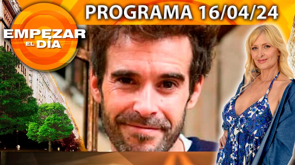 EMPEZAR EL DÍA- Programa de 16/04/24