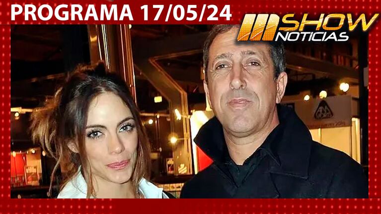 MSHOW - Programa del 17/05/24- EMILIA ATTIAS Y EL “TURCO” NAIM, SEPARADOS