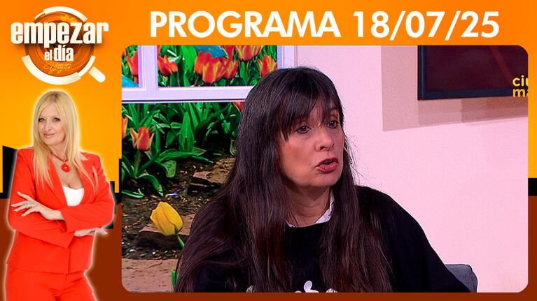 Empezar el día - Programa del 18/07/25 - EDITH HERMIDA Y SU AMISTAD CON YUYITO